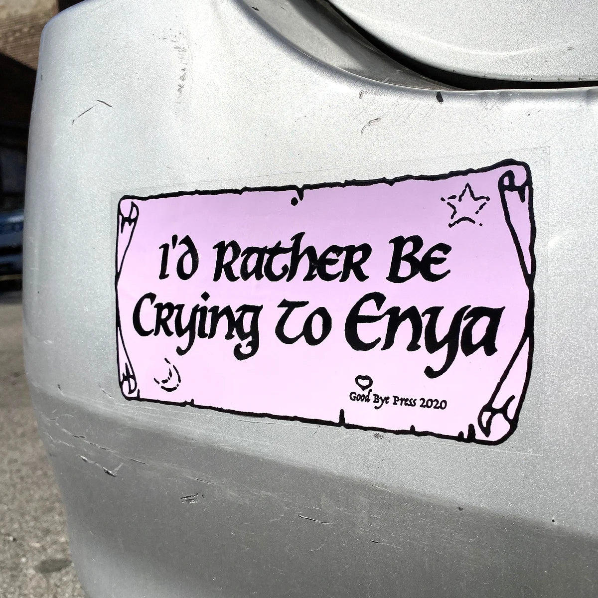 Goodbye Press - I'd Rather Be Crying to Enya Bumper Sticker